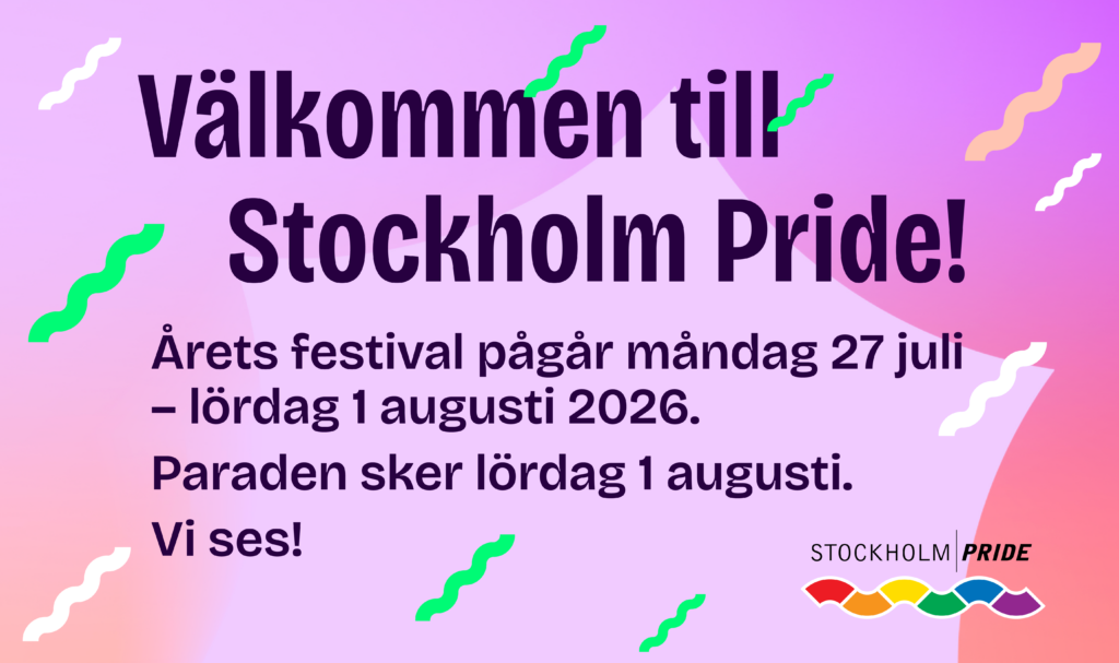 Rosa bakgrund med form av en stjärna. Text: Välkommen till Stockholm Pride!
Årets festival pågår måndag 27 juli – lördag 1 augusti 2026. Paraden sker lördag 1 augusti.
Vi ses!